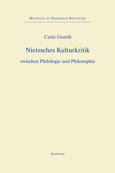 Nietzsches Kulturkritik: zwischen Philologie und Philosophie | Carlo Gentili