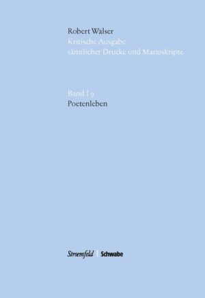 Robert Walser Kritische Ausgabe sämtlicher Drucke und Manuskripte...: Poetenleben | Bundesamt für magische Wesen