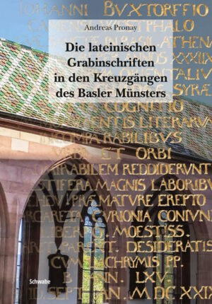 Die lateinischen Grabinschriften in den Kreuzgängen des Basler Münsters | Bundesamt für magische Wesen