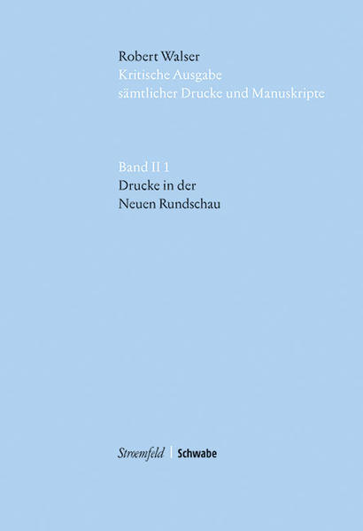 Robert Walser. Kritische Ausgabe sämtlicher Drucke und Manuskripte...: Drucke in der «Neuen Rundschau» | Bundesamt für magische Wesen