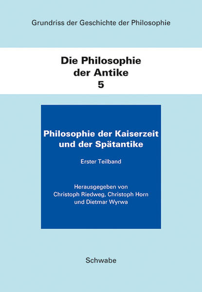 Grundriss der Geschichte der Philosophie. Begründet von Friedrich...: Die Philosophie der Kaiserzeit und der Spätantike | Bundesamt für magische Wesen