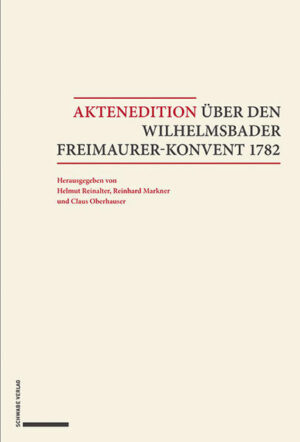 Aktenedition über den Wilhelmsbader Freimaurer-Konvent 1782 | Bundesamt für magische Wesen
