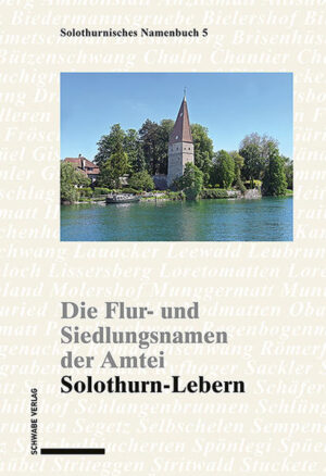 Die Flur- und Siedlungsnamen der Amtei Solothurn-Lebern | Bundesamt für magische Wesen