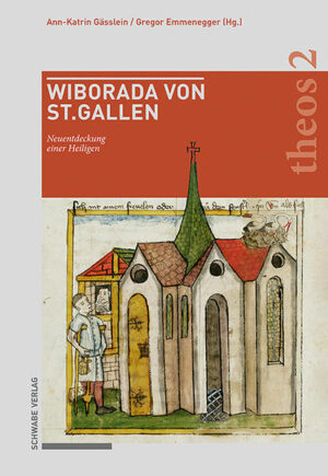 Wiborada von St. Gallen | Ann-Katrin Gässlein, Gregor Emmenegger