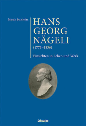 Hans Georg Nägeli (1773-1836) | Martin Staehelin