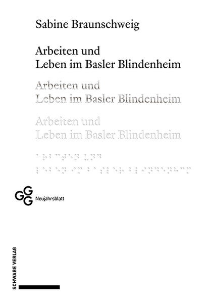 Arbeiten und Leben im Basler Blindenheim | Sabine Braunschweig