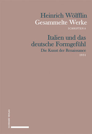 Italien und das deutsche Formgefühl | Heinrich Wölfflin