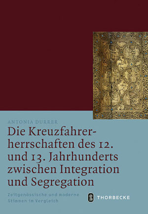 Die Kreuzfahrerherrschaften des 12. und 13. Jahrhunderts zwischen Integration und Segregation | Bundesamt für magische Wesen