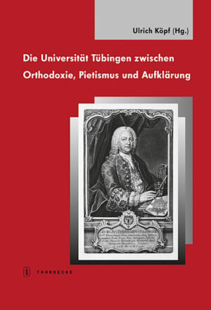 Die Universität Tübingen zwischen Orthodoxie