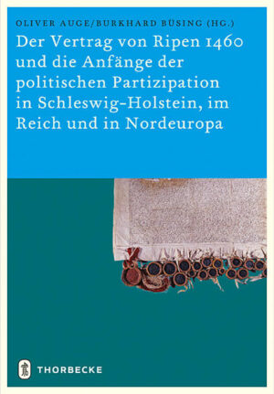 Der Vertrag von Ripen 1460 und die Anfänge der politischen Partizipation in Schleswig-Holstein
