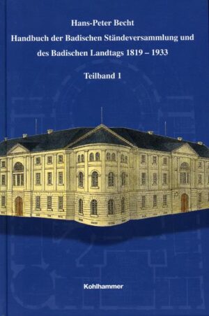 Handbuch der Badischen Ständeversammlung und des Badischen Landtags 1819-1933 | Bundesamt für magische Wesen