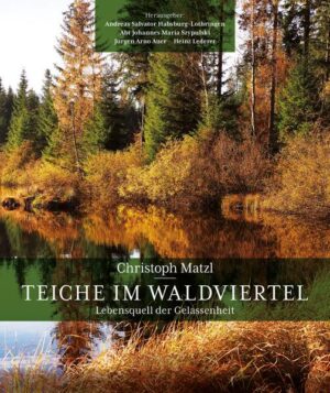 Teiche im Waldviertel | Andreas Salvator Habsburg-Lothringen