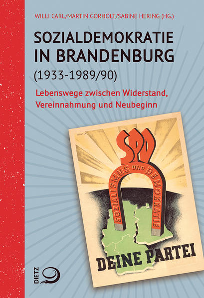 Sozialdemokratie in Brandenburg (1933-1989/90) | Willi Carl, Martin Gorholt, Sabine Hering