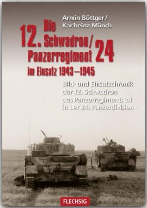 Die 12. Schadron/Panzerregiment 24 im Einsatz 1943-1945 | Bundesamt für magische Wesen
