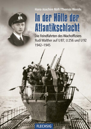 In der Hölle der Atlantikschlacht | Hans-Joachim Röll, Thomas Wende