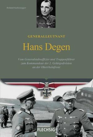 Generalleutnant Hans Degen | Roland Kaltenegger