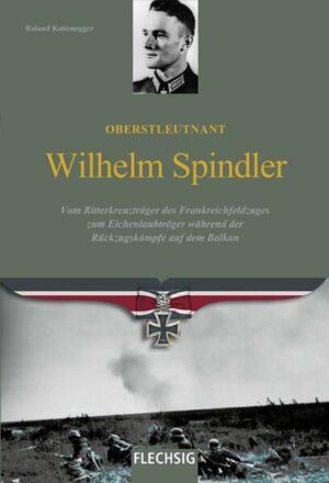 Oberstleutnant Wilhelm Spindler | Roland Kaltenegger