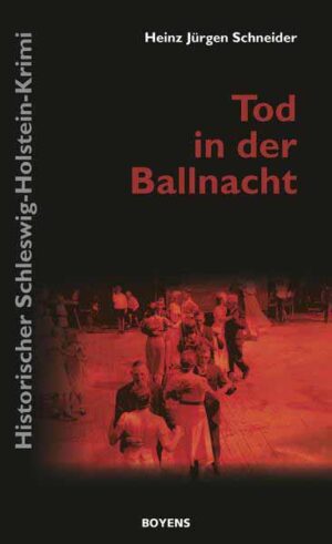 Tod in der Ballnacht Historischer Schleswig-Holstein-Krimi | Heinz Jürgen Schneider