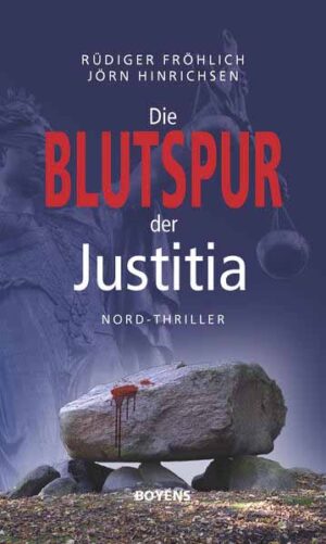 Die Blutspur der Justitia Nord-Thriller | Rüdiger Fröhlich und Jörn Hinrichsen
