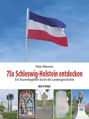 75x Schleswig-Holstein entdecken | Peter Wenners