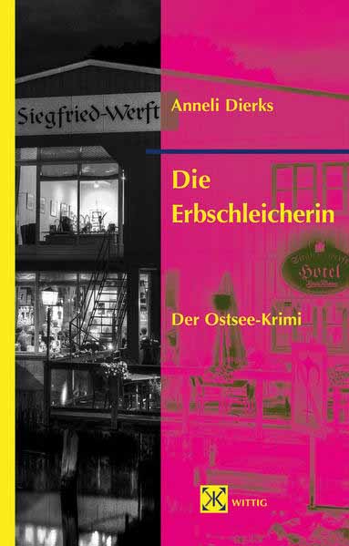 Die Erbschleicherin Der Ostsee-Krimi | Anneli Dierks