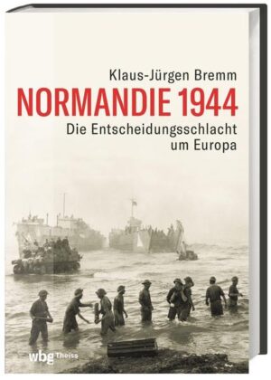 Normandie 1944 | Klaus-Jürgen Bremm