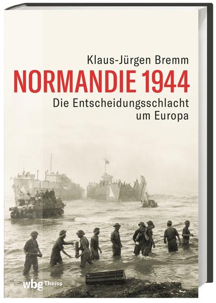 Normandie 1944 | Klaus-Jürgen Bremm