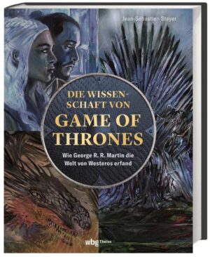 Die Wissenschaft von Game of Thrones: Wie George R. R. Martin die Welt von Westeros erfand | Bundesamt für magische Wesen