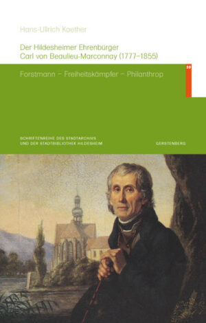 Der Hildesheimer Ehrenbürger Carl von Beaulieu-Marconnay (1777-1855) | Bundesamt für magische Wesen