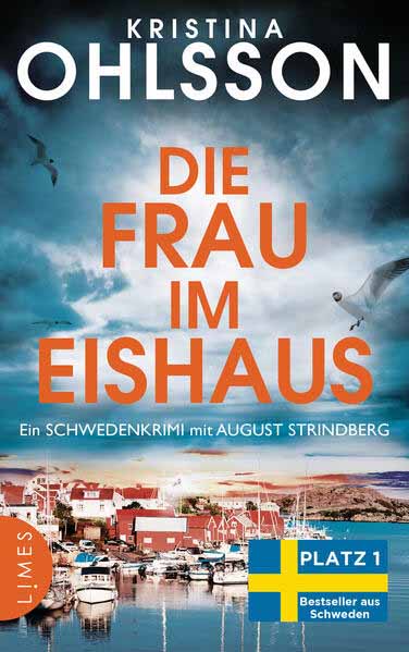 Die Frau im Eishaus Ein Schwedenkrimi mit August Strindberg - Der Nr.-1-Bestseller aus Schweden | Kristina Ohlsson