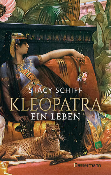 Kleopatra. Ein Leben - Der Bestseller von Pulitzerpreisträgerin Stacy Schiff! | Stacy Schiff
