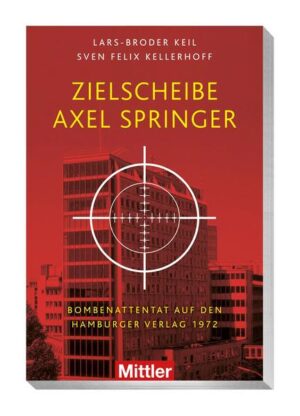 Zielscheibe Axel Springer | Lars-Broder Keil, Sven Felix Kellerhoff