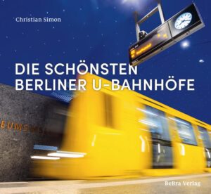 Die schönsten Berliner U-Bahnhöfe | Christian Simon