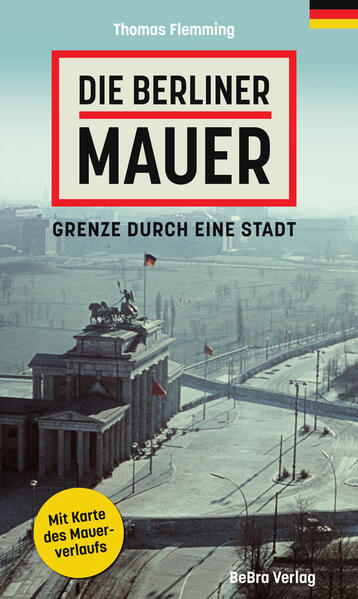 Die Berliner Mauer | Thomas Flemming