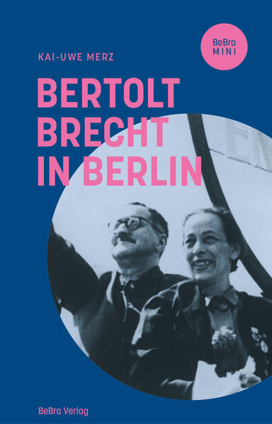 Bertolt Brecht in Berlin | Kai-Uwe Merz