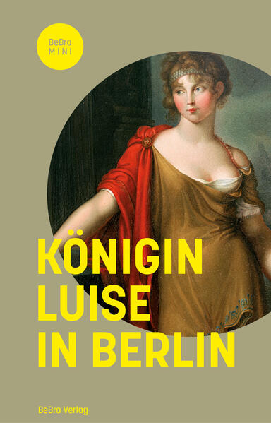 Königin Luise in Berlin | Matthias Asche, Christine von Brühl, Frank Göse, Dirk Palm