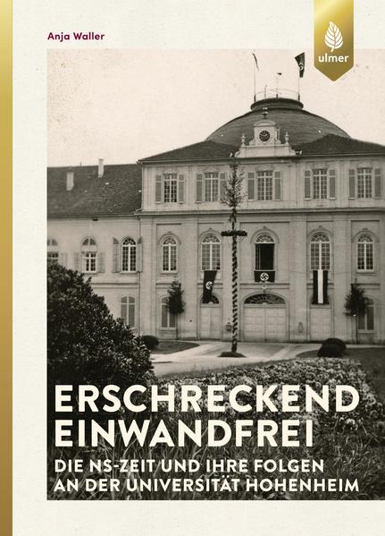 Erschreckend einwandfrei - Die NS-Zeit und ihre Folgen an der Universität Hohenheim | Bundesamt für magische Wesen