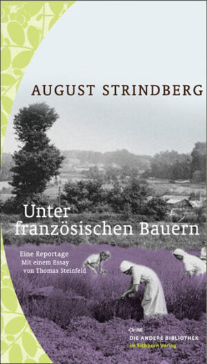 Ein neugieriger und zugleich melancholischer Blick auf das ländliche Frankreich So ziemlich alles hätten wir von Strindberg erwartet: daß sich in einer Stockholmer Dach-kammer eine Romanfassung von Fräulein Julie fände, oder ein unterschlagenes Drama aus seinen Pariser Boh'me-Jahren, alles: nur nicht die Studie über die Lage der französischen Bauern, die Thomas Steinfeld, einer der hellhörigsten unter den Kennern der skandinavischen Kultur, wiederentdeckt hat. Im Jahre 1912 ist sie zum ersten Mal zugleich in schwedischer und deutscher Sprache erschienen. Aber was trieb Strindberg von Paris aufs Land' Was be-wegte ihn, sich für lange Wochen in einem Dorf anzusiedeln und mit den Bauern über ihre Probleme zu diskutieren' Weite Regionen per pedes apostulorum zu durchwandern und hinterher Bibliotheken über die Grundfragen der Landwirtschaft zu durchforschen' Er wurde zum Reporter, weil er wissen wollte, ob es das gibt, was wir als 'Fortschritt' begreifen, er suchte das Gespräch mit Darwin und Marx und Lasalle und Haeckel. Ein Glücksfall immer-hin, daß er Frankreich als das Bauernland schlechthin entdeckte - und das es in einem Winkel seiner Seele bis heute noch immer ist, zumal am Wochenende, wenn sich Arbeiter und Bürger wie eh und je in ihr Häuschen in der Campagne zurückziehen: bei Strindberg ist es präsent, dieses ländliche Frankreich, das wir lieben.