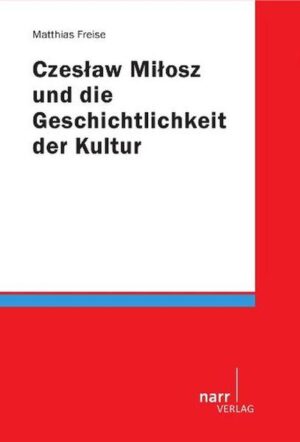 Czeslaw Milosz und die Geschichtlichkeit der Kultur | Bundesamt für magische Wesen