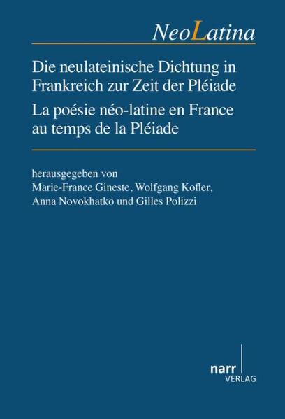 Die neulateinische Dichtung in Frankreich zur Zeit der Pléiade: La Poésie néo-latine en France au temps de la Pléiade | Bundesamt für magische Wesen