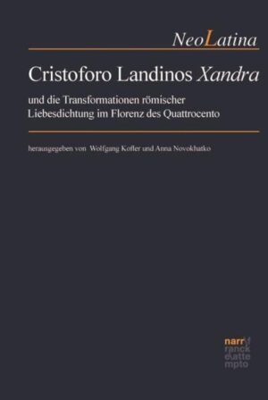 Cristoforo Landinos "Xandra" und die Transformationen römischer Liebesdichtung im Florenz des Quattrocento | Bundesamt für magische Wesen