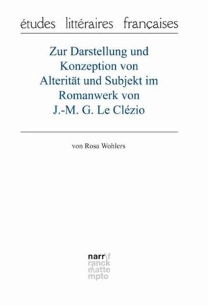 Zur Darstellung und Konzeption von Alterität und Subjekt im Romanwerk von J.-M. G. Le Clézio | Bundesamt für magische Wesen