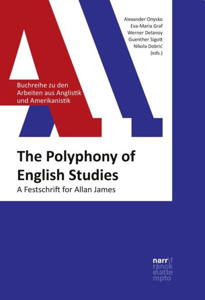 The Polyphony of English Studies: A Festschrift for Allan James | Alexander Onysko, Eva-Maria Graf, Werner Delanoy, Nikola DobricGünther Sigott