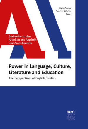 Power in Language, Culture, Literature and Education: Perspectives of English Studies | Marta Degani, Werner Delanoy