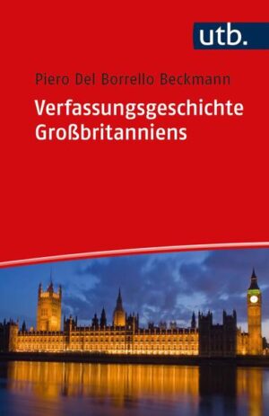 Verfassungsgeschichte Großbritanniens | Piero Del Borrello Beckmann
