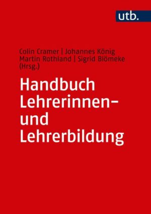 Handbuch Lehrerinnen- und Lehrerbildung | Colin Cramer, Johannes König, Martin Rothland, Sigrid Blömeke