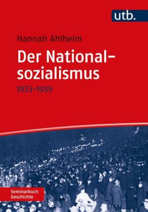 Der Nationalsozialismus | Hannah Ahlheim