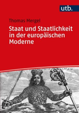 Staat und Staatlichkeit in der europäischen Moderne | Thomas Mergel