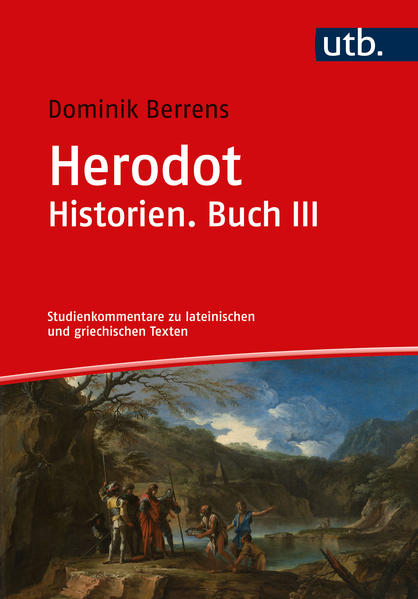Herodot. Historien. Buch III: Studienkommentar | Dominik Berrens
