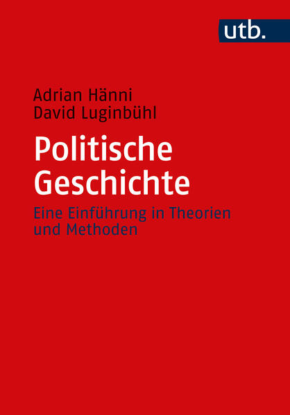 Politische Geschichte | Adrian Hänni, David Luginbühl
